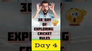 30 days of exploring cricket rule day 4 #explore #cricket #rules ##exploringcricketrule #viral