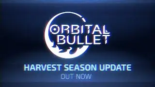 Orbital Bullet | Harvest Season Update Trailer | 360&deg; Roguelite OUT NOW