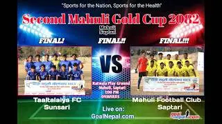 FINAL!! 2nd Mahuli Gold Cup 2082:Mahuli Football Club v/s Taltaliya F.C🔥🔥