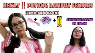 TUTORIAL CARA POTONG RAMBUT SENDIRI DIRUMAH!! NEKAAT BANGET ‼️