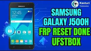 SAMSUNG GALAXY J500H  FRP RESET DONE  UFSTBOX  | KASTURITECHTRONICS