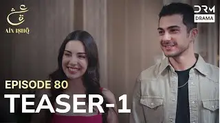 Turkish Drama In Urdu | Ain Ishq | One Love | Teaser 1 Episode 80 | UD2O