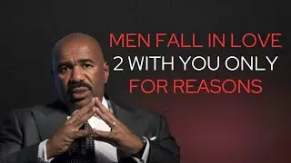 MEN FALL IN LOVE WITH YOU ONLY FOR THESE REASONS | Steve Harvey Motivation