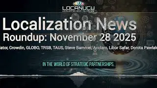📢 Localization News 28/11/2025: Slator, Crowdin, GLOBO, TRSB, TAUS, Steve Bammel