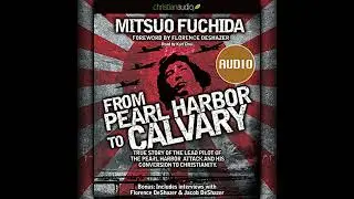 From Pearl Harbor to Calvary by Florence Deshazer | Full Audiobook