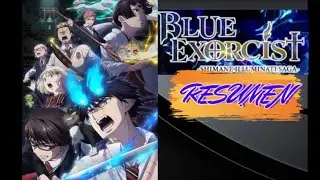 😈 Ao No Exorcist | TEMPORADA 3 Resumen 