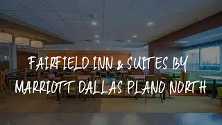 Fairfield Inn & Suites by Marriott Dallas Plano North Review - Plano , United States of America