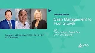 YPO Presents: Cash Management to Fuel Growth