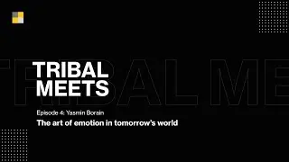 Tribal Meets Yasmin Borain - The art of emotion in tomorrow&rsquo;s world