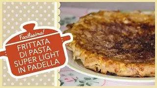 FRITTATA DI PASTA SUPER LIGHT in padella | ricetta facilissima