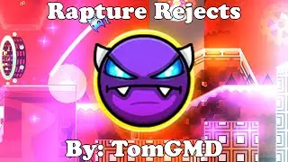 Geometry Dash 2.2 | Rapture Rejects 100% | Easy Demon | By: TomGMD