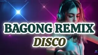 BAGONG REMIX DISCO #remix #discomusic  @MarysFrancevlog 