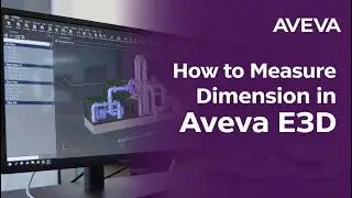 Aveva E3D Tutorial: Easy Way to Measure Dimensions (Full Guide)
