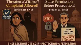 BNSS Sections 216 & 217 Explained | Witness Protection & State Sanction in Criminal Cases