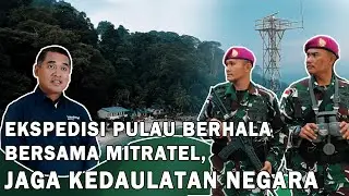 Ekspedisi Pulau Berhala Bersama Mitratel, Jaga Kedaulatan Negara