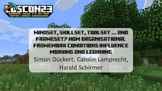 Mindset Skillset Toolset Frameset? How framework conditions influence working & learning (loscon23)