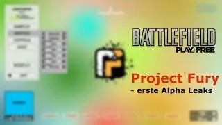 BFP4F - Project Fury Update / erste Alpha Leaks