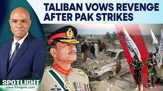 Pakistan Strikes Afghanistan As Tensions Escalate; India Backs Kabul&rsquo;s Sovereignty | Spotlight