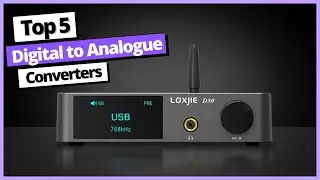 Best Digital To Analogue Converters: Best DACs - USB, Portable And Desktop DACs
