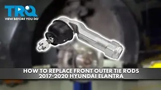 How to Replace Outer Tie Rods 2017-2020 Hyundai Elantra