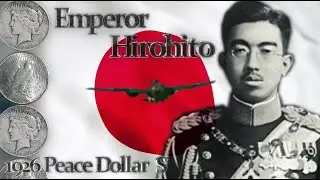 Emperor Hirohito, and the 1926 Peace Dollar