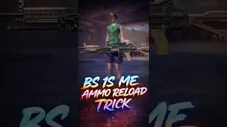 Bs 1s Me Ammo Reload Trick 😱