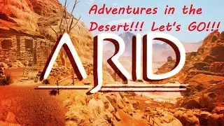 Arid - First look at a Desert Survival Game - Pt. 1
