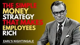 The Simple Money Strategy That Makes Employees Rich | Earl's Nightingale | Motivational speaker