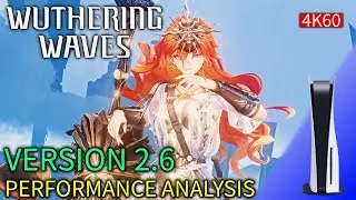 Wuthering Waves (PS5) VERSION 2.6: PERFORMANCE REVIEW