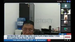 🔵#EnDiferido | Continuación de juicio oral contra Isaias Felipe Atencio Dueñas y otros investigados