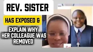 Rev. Sister has come out and said reasons why Rev. Sister Anastasia was sent out from the convent