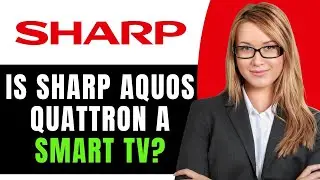 Is Sharp Aquos Quattron a Smart TV?