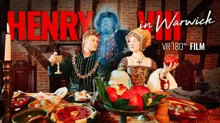 Генрих VIII в Уорике | Потерянное сердце Тюдоров (фильм VR180)