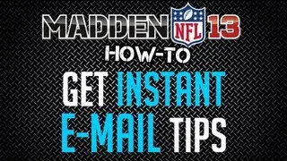 Madden 13 : Free Tips : How To Get Instant E-Mail Tips