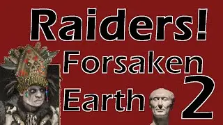 Raiders! Forsaken Earth ¦ Ep 2 ¦  Foundations of an Empire