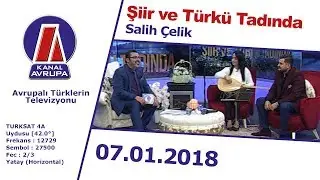 Şiir ve Türkü Tadında - Salih Çelik 07.01.2018 | Kanal Avrupa