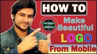 Make Logo on Mobile : Create Logo from Mobile | Make Beautiful Logo in 1 Minute | K Tech India
