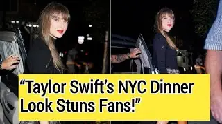 Taylor Swift spotted grabbing dinner in NYC amid &lsquo;Life of a Showgirl&rsquo; press tour