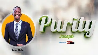 YOUTH MONTH || STAND UP FOR PURITY || A Sermon By PETER MAINA || 10TH AUGUST 2025