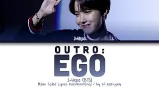 BTS (J-Hope) - Outro: Ego (Color Coded Lyrics Han/Rom/Eng)