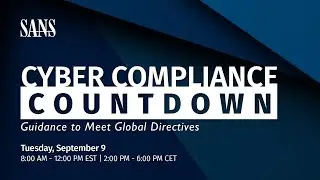 SANS Cyber Compliance Countdown: Guidance to Meet Global Directives