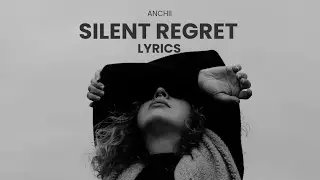Silent Regret (Lyrics)
