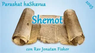 Parashat HaShavua con Rav Jonatan Fisher - Shemot