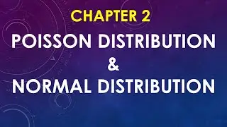 Class 3 - Poisson Distribution and Normal Distribution (Chapter 2, Part 2) || Business Statistics