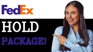 How To Hold FedEx Package (2025)