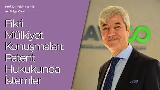 Fikri Mülkiyet Konuşmaları: Patent Hukukunda İstemler