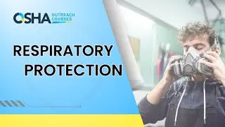 Breathe Easy | Work Safely | Respiratory Protection | OSHA Outreach Courses