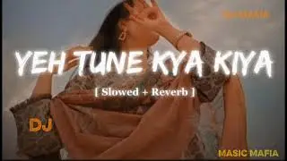 Ye Tune Kya Kiya &ndash; Heart Touching Romantic Song | Sad Vibes |  MUSIC MAFIA| Remix 