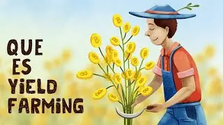 ¿Qué es Yield Farming en Crypto? (Animación + 4 ejemplos)