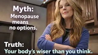 Menopause doesn’t mean your body is broken.